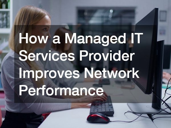 How a Managed IT Services Provider Improves Network Performance